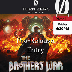 Brothers' War Pre-Release - Nov 11th Friday @ 6:30PM